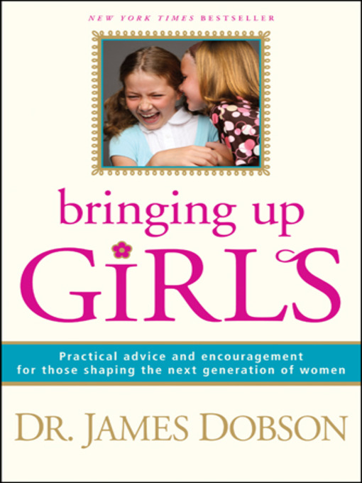 Title details for Bringing Up Girls by Dr. James Dobson - Wait list